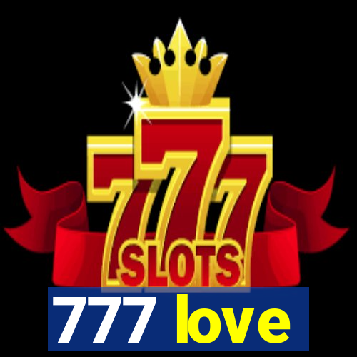 777 love